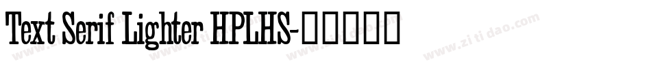 Text Serif Lighter HPLHS字体转换